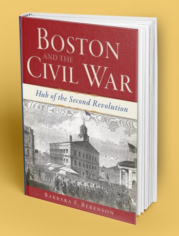 Boston and the Civil War: Hub of the Second Revolution